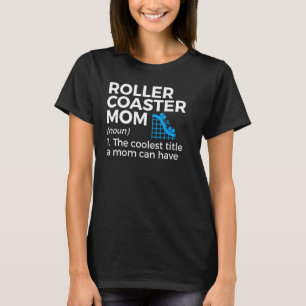 Roller Coaster Mum Definition 1 T-Shirt
