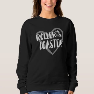 Roller Coaster   Sweatshirt