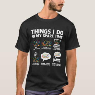 Roller Coaster Things I Do In My Spare Time Roller T-Shirt