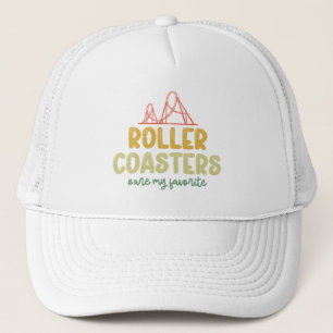 Roller Coasters Are My Favourite Adventure Park Fu Trucker Hat