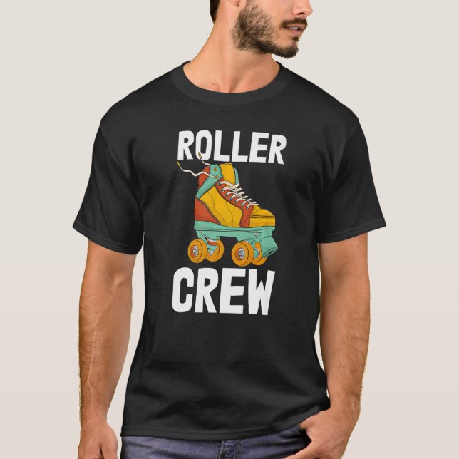 Roller Crew  Women Skating Rolling Shoes Birthday  T-Shirt (Front)