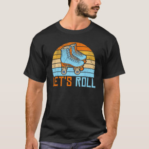 Roller Derby Girls Let s roll Skating Skater Skate T-Shirt