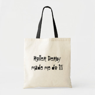 Roller Derby made me do it! Tote Bag