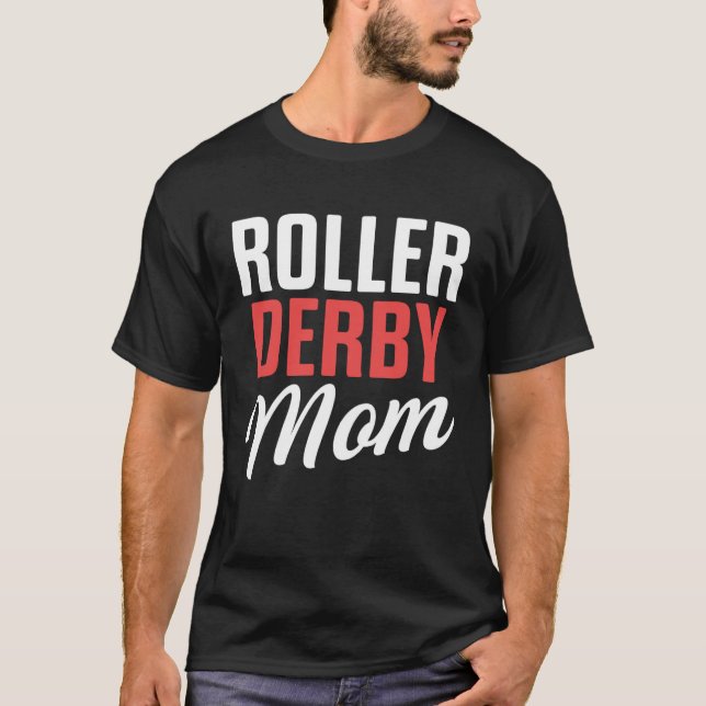 Roller Derby Player Mom Skating Team T-Shirt (Front)