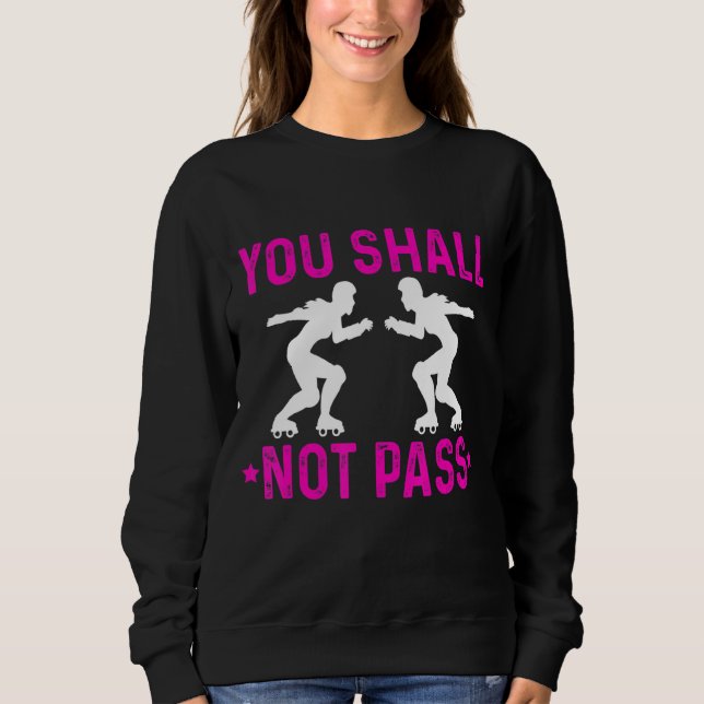 Roller Derby Player Passed Skating Team Sweatshirt (Front)