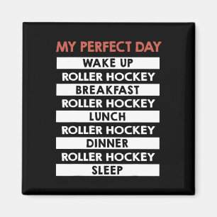 Roller Hockey My Perfect Day Player Day Routine Magnet