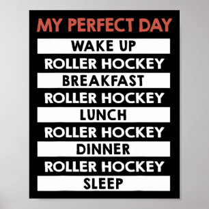 Roller Hockey My Perfect Day Player Day Routine Poster