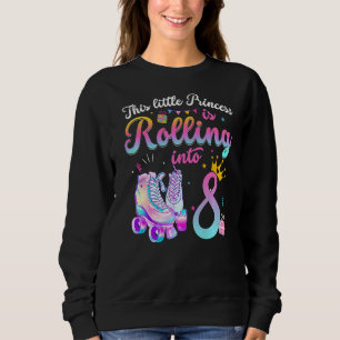 Roller Skate 8th Birthday 8 Year Old Girl Party O Sweatshirt