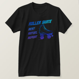 Roller Skate, Rest, Refuel, Repeat T-Shirt