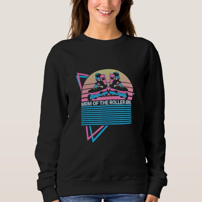Roller Skate Roller Skating Mom Retro Mom Of The R Sweatshirt (Front)