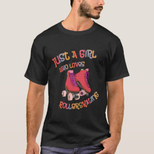 Roller Skates Just A Girl Who Loves Roller Skating T-Shirt