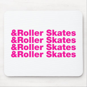 & Roller Skates Mouse Pad