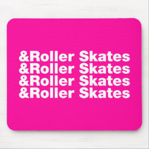 & Roller Skates Mouse Pad