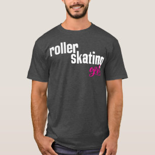 Roller Skating Girl Rollerskating 1 T-Shirt