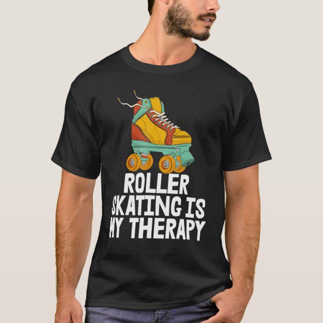 Roller Skating Is My Therapy Women Rolling Shoes B T-Shirt (Front)