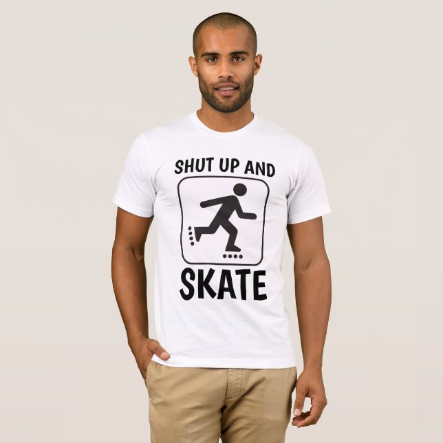 ROLLER SKATING T-shirts, SHUT UP & SKATE T-Shirt (Front Full)