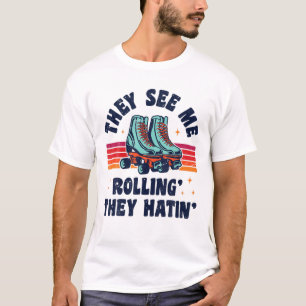 Roller Skating They See Me Rollin' They Hatin' Ska T-Shirt