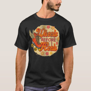 Roller Skating Wheels Before Heels 1970S Retro T-Shirt