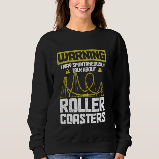 Rollercoaster Amusement Park Funny Roller Coaster  Sweatshirt (Front)
