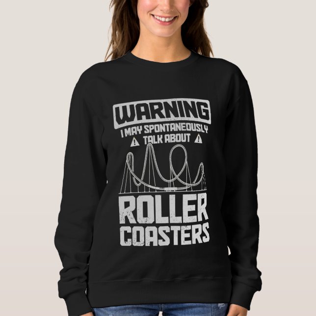 Rollercoaster Amusement Park Funny Roller Coaster  Sweatshirt (Front)