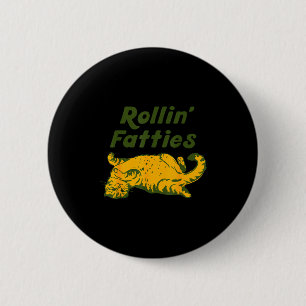 Rollin' fatties funny retro lazy cat graphic  6 cm round badge