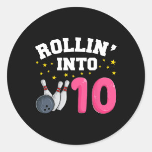 Rollin’ Into 10 Birthday Girl Bowling 10th Birthda Classic Round Sticker