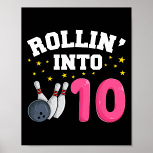 Rollin’ Into 10 Birthday Girl Bowling 10th Birthda Poster