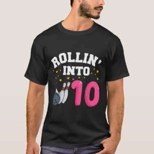 Rollin’ Into 10 Birthday Girl Bowling 10th Birthda T-Shirt