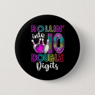 Rollin Into 10 Double Digits 10th Birthday Bowling 6 Cm Round Badge