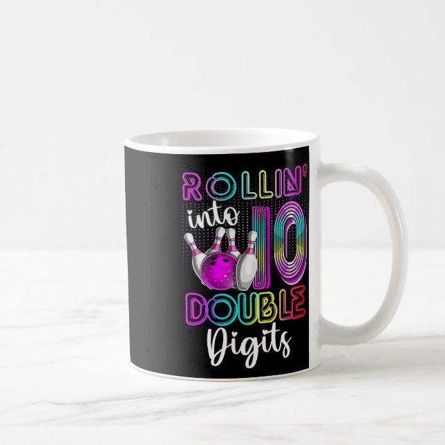 Rollin Into 10 Double Digits 10th Birthday Bowling Coffee Mug (Right)