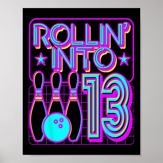Rollin Into 13 Bowling Bowler 13th Birthday Party  Poster (Front)