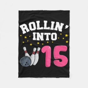 Rollin’ Into 15 Birthday Girl Bowling 15th Birthda Fleece Blanket