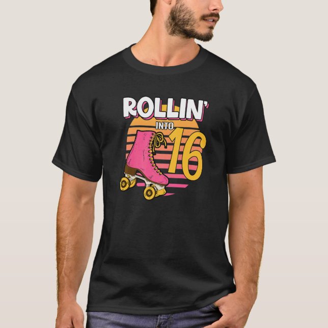 Rollin' Into 16 Roller Girl 16th Birthday Party Sk T-Shirt (Front)
