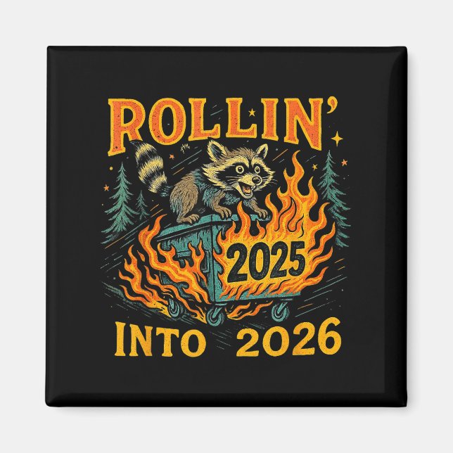 Rollin’ Into 2026 Funny Raccoon Dumpster Fire  Magnet (Front)