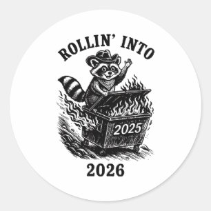 Rollin Into 2026 Raccoon Funny Dumpster Fire 2025  Classic Round Sticker