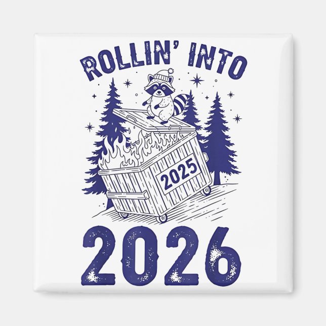 Rollin Into 2026 Raccoon Funny Dumpster Fire 2025  Magnet (Front)