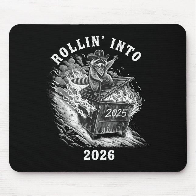 Rollin Into 2026 Raccoon Funny Dumpster Fire 2025  Mouse Pad (Front)