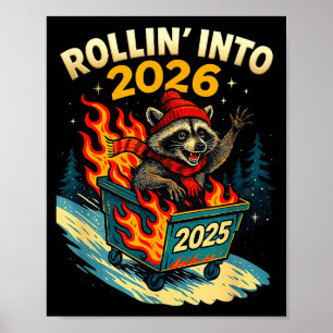 Rollin Into 2026 Raccoon Funny Dumpster Fire 2025  Poster