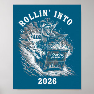 Rollin Into 2026 Raccoon Funny Dumpster Fire 2025 Poster