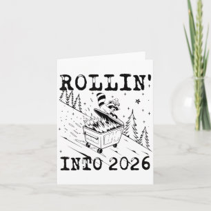 Rollin’ Into 2026 Racoon Dumpster Fire Funny New  Card