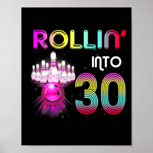 Rollin Into 30 Bowling Birthday Party 30th Birthda Poster