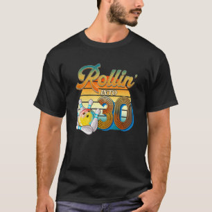 Rollin' Into 30th Birthday Bowler 30 Years Old Bow T-Shirt