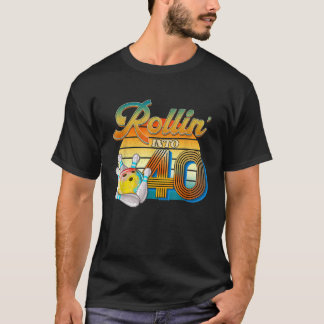 Rollin Into 40th Birthday Bowler 40 Years Old Bowl T-Shirt