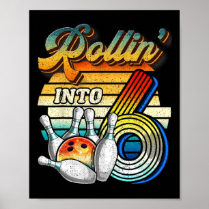 Rollin Into 6 Bowling Birthday Party 6th Birthday  Poster