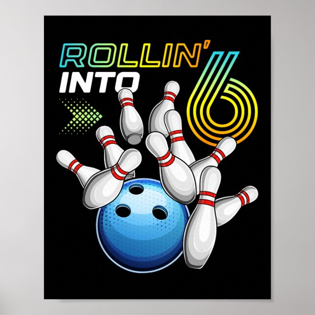 Rollin Into 6 Retro Bowling Birthday Party 6th Bir Poster (Front)