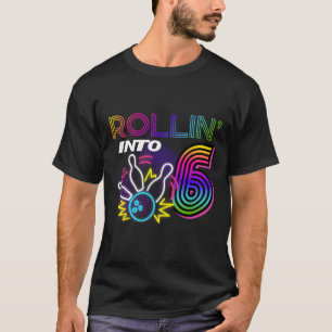 Rollin Into 6 Year Old Birthday Bowling Party 6th T-Shirt