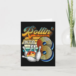 Rollin Into 8 Bowling Birthday Party 8th Birthday  Card
