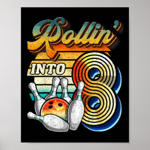 Rollin Into 8 Bowling Birthday Party 8th Birthday  Poster