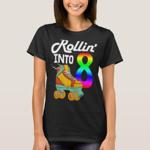 Rollin Into 8 Women Skating Rolling Shoes Birthda T-Shirt