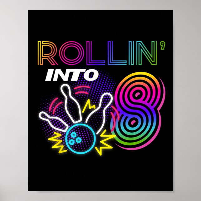 Rollin Into 8 Year Old Birthday Bowling Party 8th  Poster (Front)